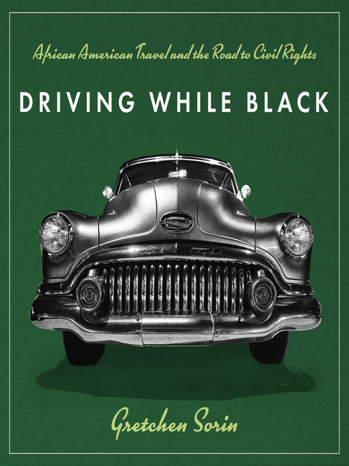 Title details for Driving While Black by Gretchen Sorin - Available